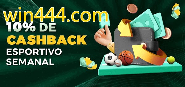 10% de bônus de cashback na win444.com